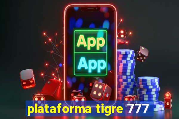 plataforma tigre 777